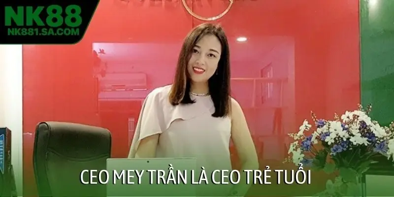 CEO Mey Trần là CEO trẻ tuổi