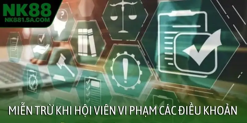 Miễn trừ khi hội viên vi phạm các điều khoản