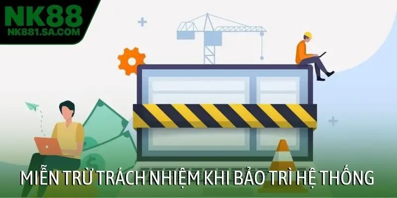 Miễn trừ trách nhiệm khi bảo trì hệ thống